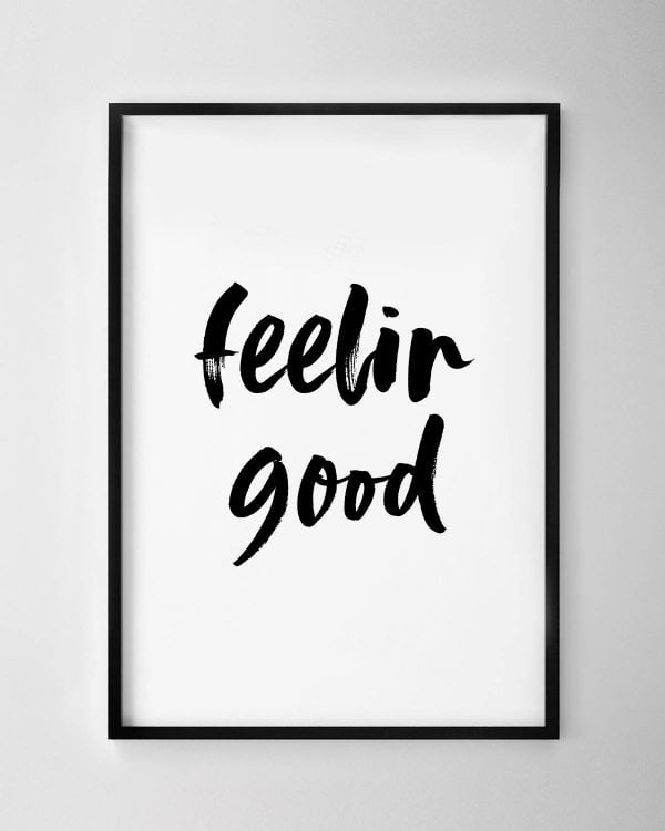 Feelin Good Print
