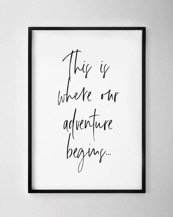 This is Where Our Adventure Begins Print