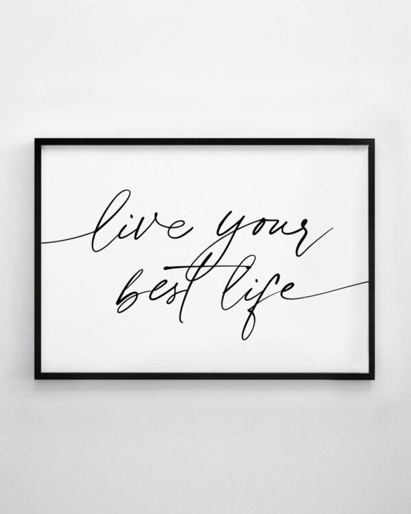 Live Your Best Life Print