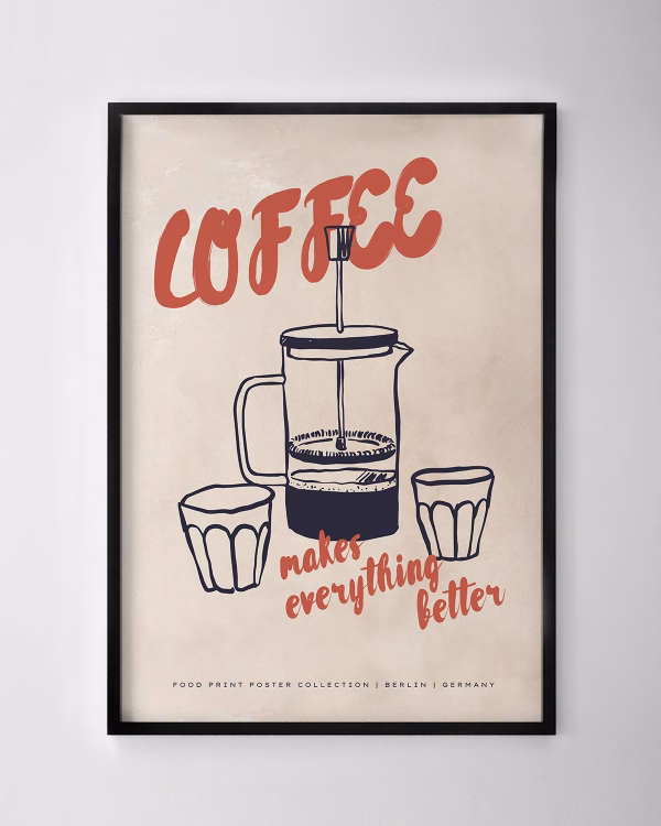 Coffee Makes Everything Better Print No.2