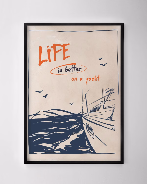 Life is Better on a Yacht Print