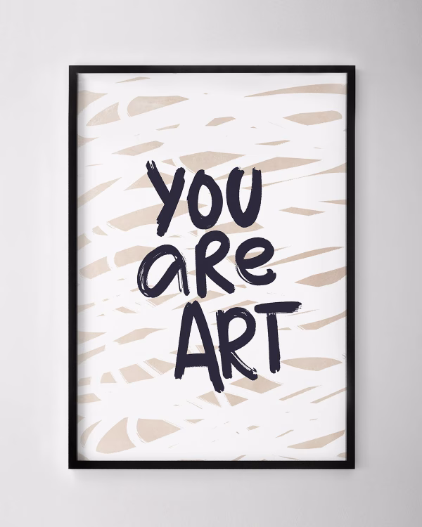 You Are Art Print